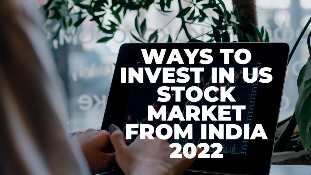 2 Ways to Invest in US Stock Market From India 2022