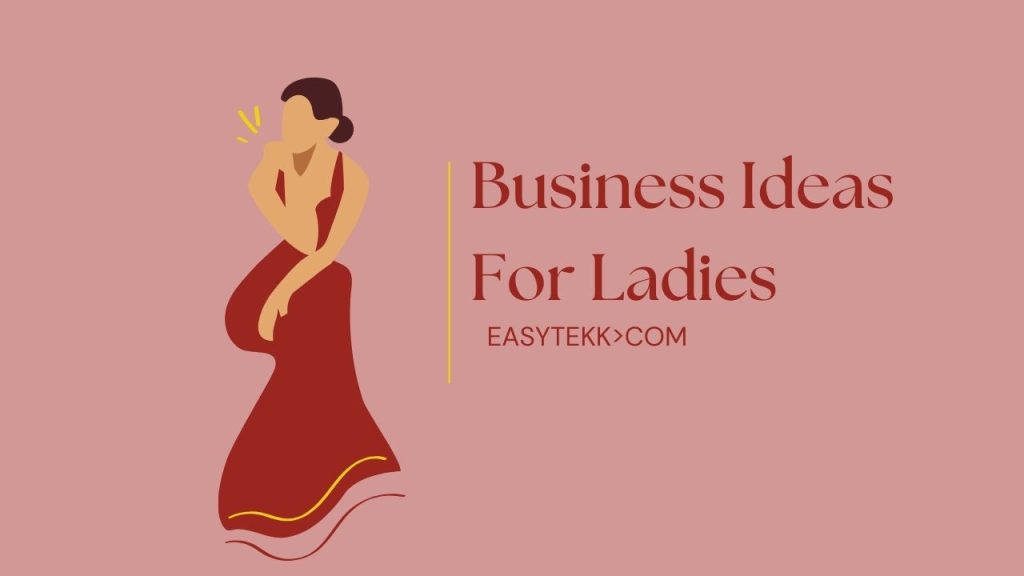 10 Unique Business Ideas For Ladies In 2022