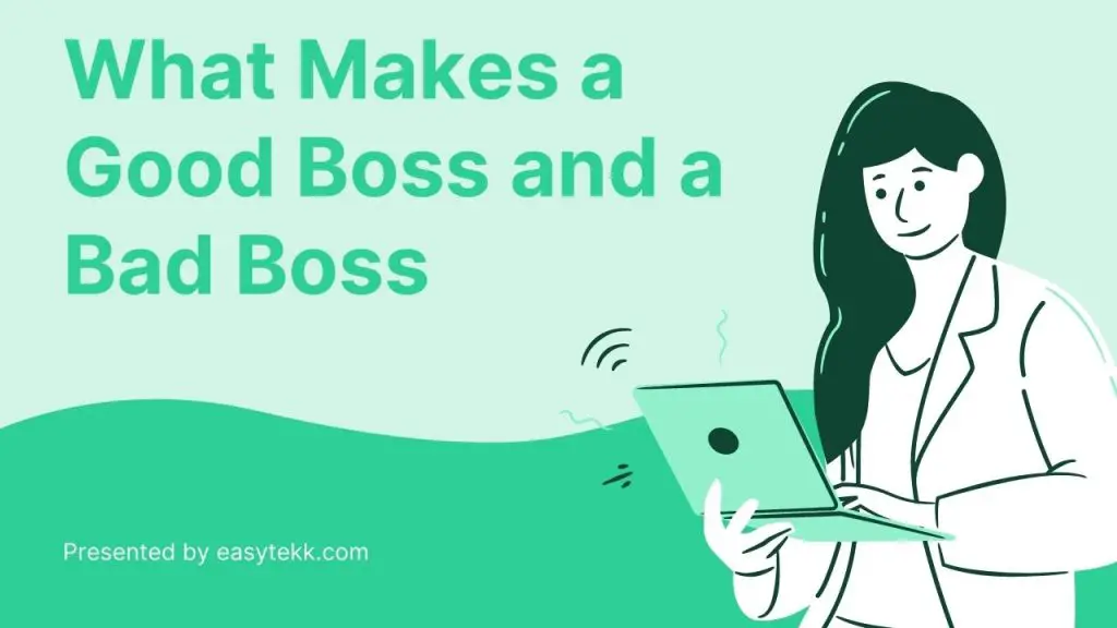 What Makes a Good Boss and a Bad Boss: A Complete Guide