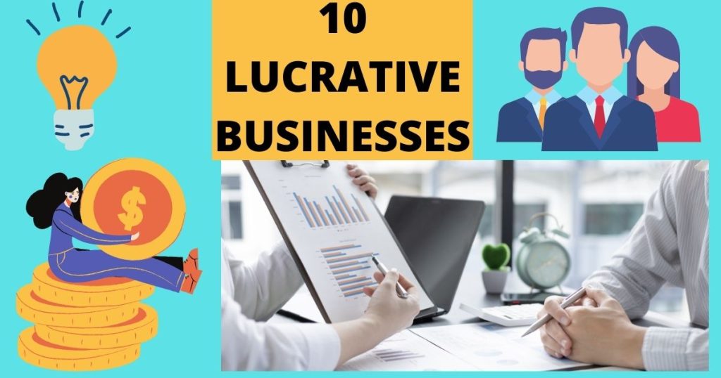 10 Most Lucrative Businesses In 2022