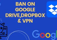 Why Indian Government Has Banned Google Drive, Dropbox and VPN for Employees?