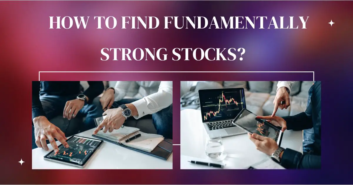 How To Find Fundamentally Strong Stocks 5 Best Tips Easytekk 3620